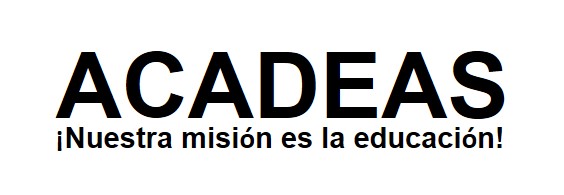 ACADEAS ¡NUESTRA MISION ES LA EDUCACION!