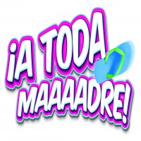 ¡A TODA MAAAADRE!